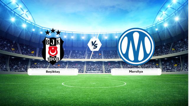 CANLI | Beşiktaş - Marsilya Maç Anlatımı ve Detaylar