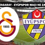 Galatasaray – Eyüpspor maçı ne zaman, saat kaçta ve hangi kanalda oynanacak? Süper Lig tarihinde ilk kez!