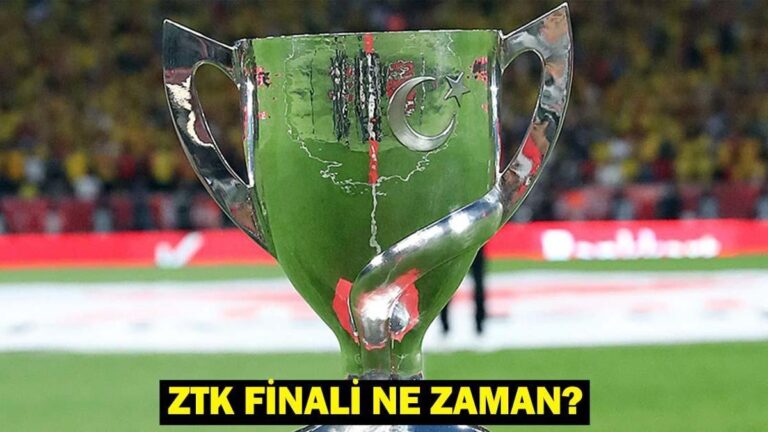 Ziraat Türkiye Kupası Final Maç Tarihi ve Yer! ZTK finalleri ne zaman gelecek, hangi tarihte ve nerede oynanacak?