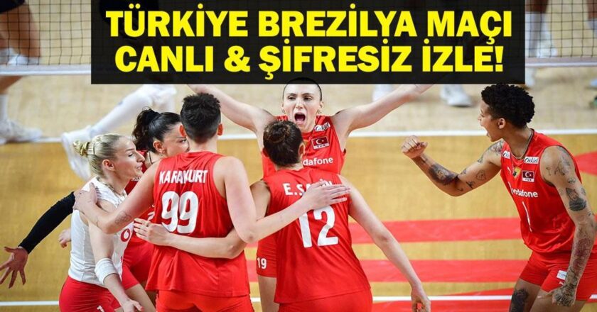 Torrye Brezilya Match Canlı İzleme | Türkiye Brasilian Voleybol Match Live Watch’un Sultanları! Vnl türkiye brezilya voleybol maçı ne zaman, hangi kanal?